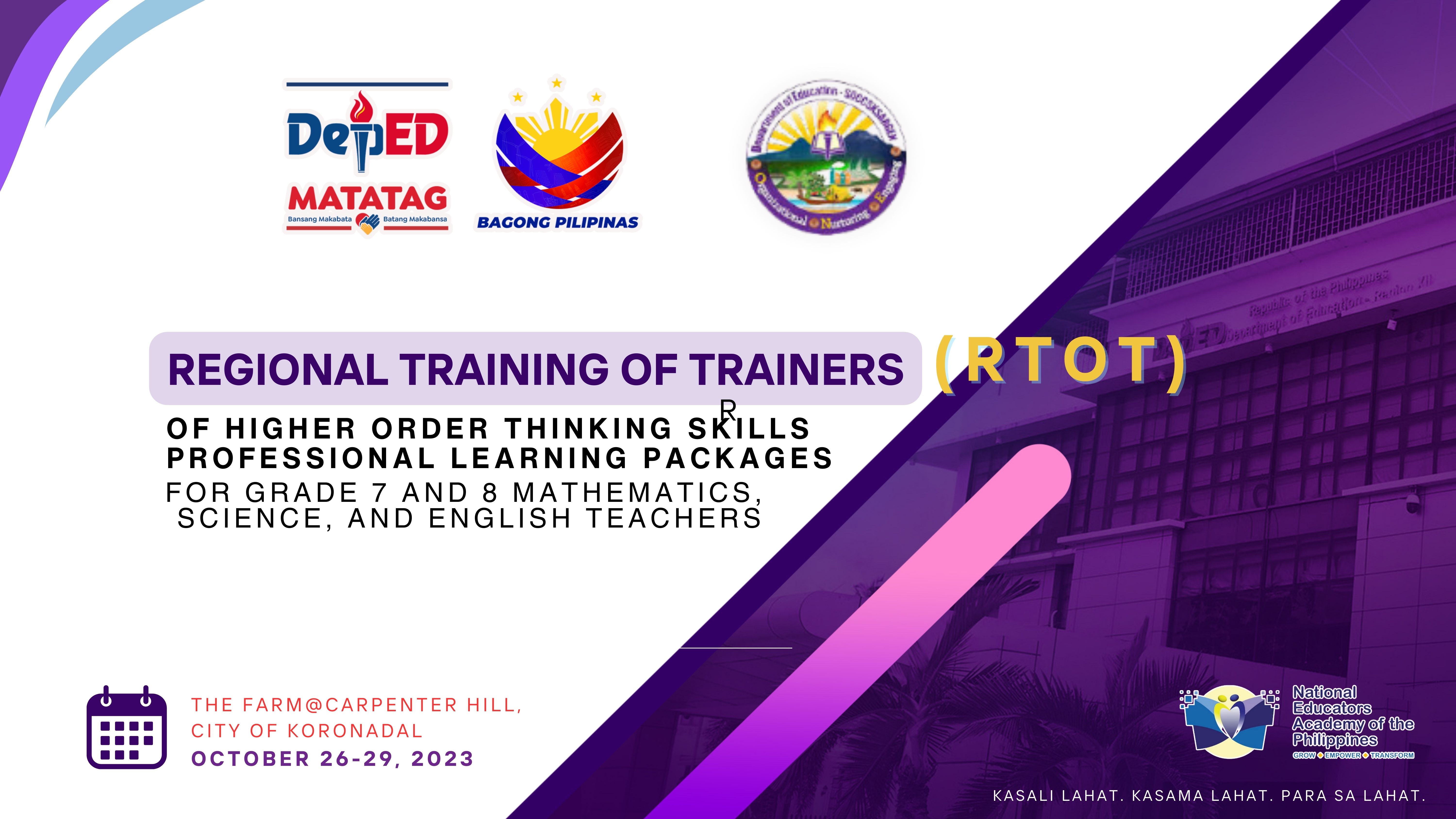 REGIONAL TRAINING OF TRAINERS ON HIGHER ORDER THINKING SKILLS – PROFESSIONAL LEARNING PACKAGES (HOTS-PLPS) FOR ENGLISH, MATHEMATICS, AND SCIENCE - CLUSTER 1 (GRADES 7 AND 8)